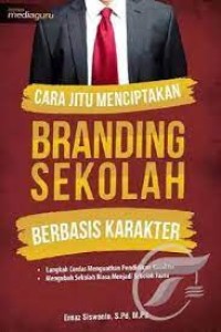 Cara Jitu: Menciptakan Branding Sekolah Berbasis Karakter