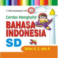 Cerdas Menghafal Bahasa Indonesia SD Kelas 4, 5, dan 6