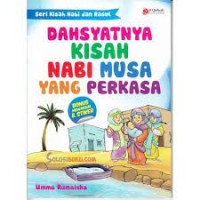 Dahsyatnya Kisah Nabi Musa Yang Perkasa