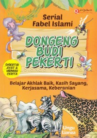 Dongeng Budi Pekerti: belajar akhlak baik, kasih sayang, kerjasama, keberanian