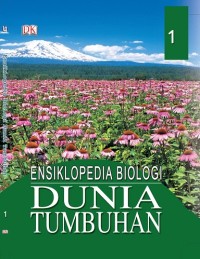 Ensiklopedia Biologi Dunia Tumbuhan Jilid 1