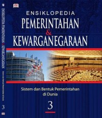 Ensiklopedia Pemerintahan & Kewarganegaraan Sistem dan bentuk Pemerintahan di Dunia Jilid 3