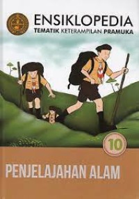 Ensiklopedia Tematik Keterampilan Pramuka Jilid 10: Penjelajahan Alam