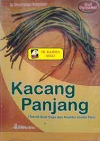 Kacang Panjang: teknik budi daya dan analisis usaha tani