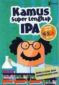 Kamus Super Lengkap IPA: untuk kelas 4,5,6 SD/MI