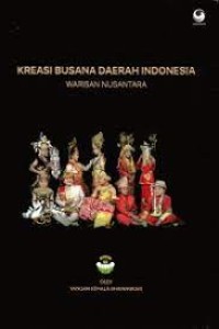 Kreasi Busana Daerah Indonesia: warisan nusantara