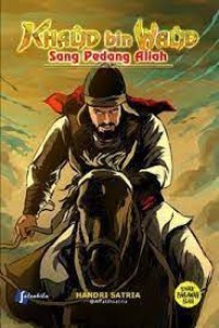 Khalid bin Walid: Sang Pedang Allah