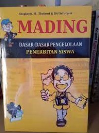 Mading : dasar-dasar pengelolaan penerbitan siswa