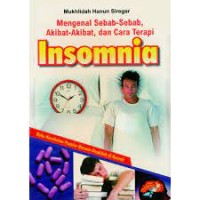 Mengenal Sebab-Sebab, Akibat-Akibat, Dan Cara Terapi Insomnia