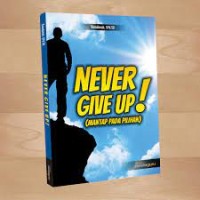 Never Give Up! ( Mantap Pada Pilihan)