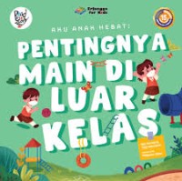 Aku Anak Hebat: pentingnya main di luar kelas