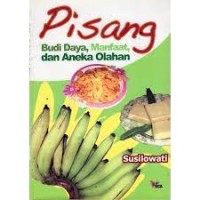 Pisang: budi daya, manfaat, dan aneka olahan