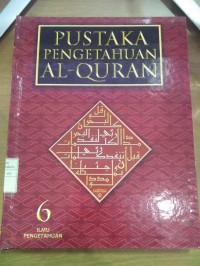 Pustaka Pengetahuan Al-Qur'an Jilid 6: ilmu pengetahuan