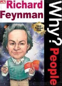 Why? People: Richard Feynman