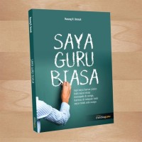 Saya Guru Biasa: tapi saya harus yakin kaki saya tetap menapak di surga karena di telapak kaki saya telah ada surga