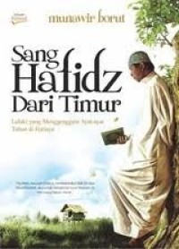 Sang Hafidz Dari Timur: lelaki yang menggenggam ayat-ayat Tuhan di hatinya