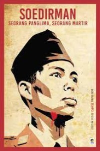 Soedirman: seorang panglima, seorang martir