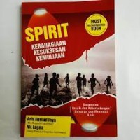 Spirit Kebahagiaan, Kesuksesan dan Kemuliaan: bagaimana rezeki dan keberuntungan mengejar dan menemui Anda