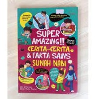 Super Amazing!!! Cerita-Cerita & Fakta Sains Sunah Nabi