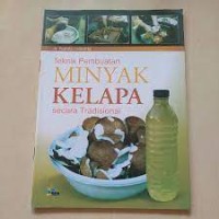 Teknik Pembuatan Minyak Kelapa Secara Tradisional