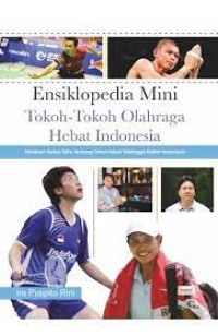 Tokoh-Tokoh Olahraga Hebat Indonesia: panduan serba tahu tentang tokoh-tokoh olahraga hebat Indonesia