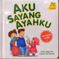Aku sayang ayahku
